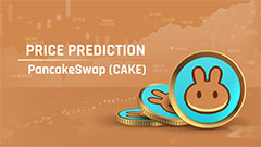 PancakeSwap（CAKE幣）2025-2030 年價格預測：能達到 10 美元嗎？