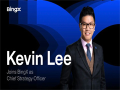 BingX任命Kevin Lee為CSO，加碼多資產(chǎn)平臺建設(shè)