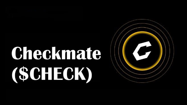 什么是Checkmate(CHECK)币?怎么样?CHECK币详细信息、代币经济及参与指南