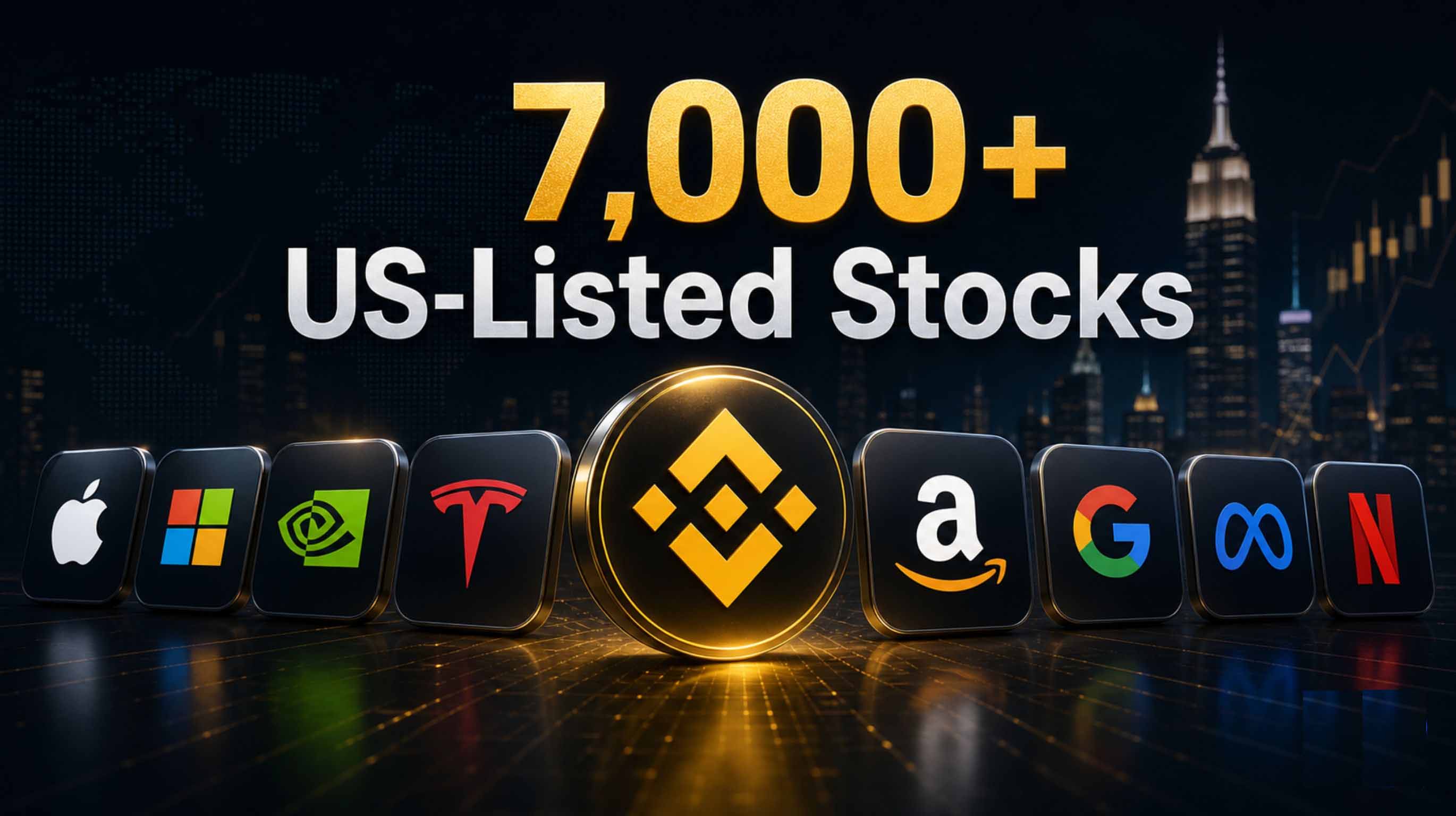 币安推出7000只美国股票和ETF交易,并计划推出代币化bStocks