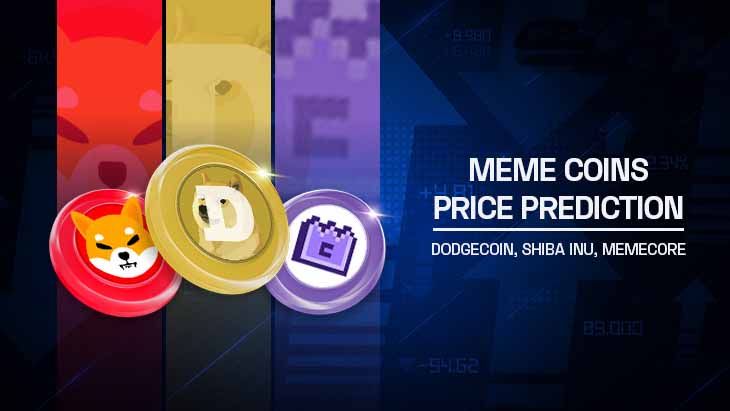 Meme Coins价格预测:DOGE、SHIB承压,MemeCore 能否跑赢大盘