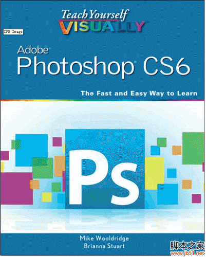 教你视觉上的Adobe Photoshop CS6快速和容易的方式来学习2012 PDF 影印版[102M]