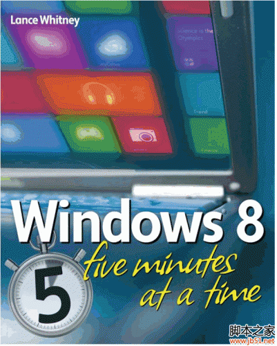 Windows 8 每次5分钟学习教程(Windows 8 Five Minutes At A Time) PDF 影印版[61.02]