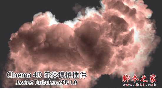 Cinema 4D流体模拟插件Jawset TurbulenceFD C4D 1.0.1465 R14-R23 64位特别版