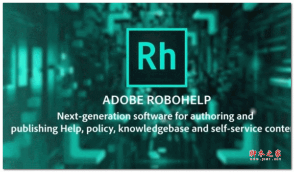 帮助文件设计工具Adobe RoboHelp 2022.2.22 x64 中文破解版(附破解教程)