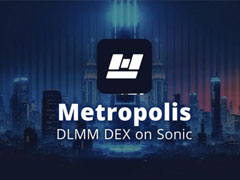 一文了解Sonic生态DEX Metropolis强势崛起！METRO币价飙升8.45倍