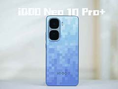 骁龙8至尊版双芯带来越级游戏体验! iQOO Neo10 Pro+手机全面评测