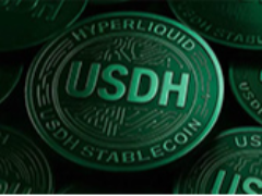 什么是USDH币？如何运作？Hyperliquid新稳定币全解析