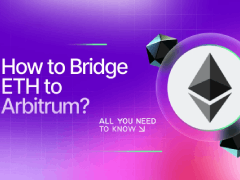 Arbitrum是什么?如何运作?将ETH桥接到Arbitrum的完整指南