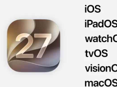 新界面真的绝了! 苹果iOS 27系统正式发布