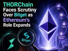 以太坊生态持续扩张，THORChain受Bitget盗案牵连面临合规审