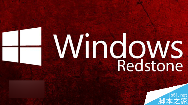 目前微软内部已有四个Win10 Redstone正在测试 将于2016年1月或2月推送”