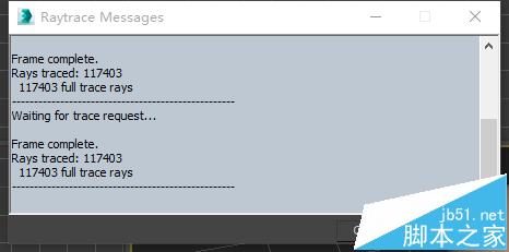 3DMAX英文版怎么关闭Raytrace messages窗口?”