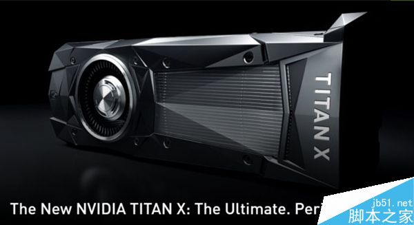NVIDIA新Titan X正式发布:性能提升60%”