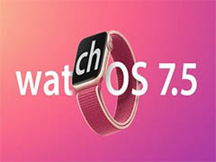 苹果今日发布watchOS 7.5 开发者预览版 Beta 2