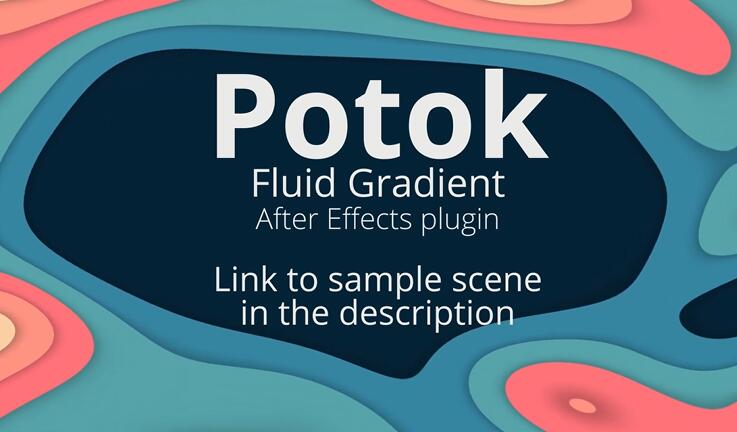 AE插件下载 AE流体渐变着色特效动画生成工具 Potok v1.1.3 免费版 + 使用教程