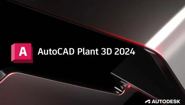 Plant 3D Addon for Autodesk AutoCAD 2024 最新免费版(附安装教程)