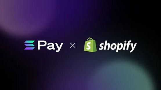 Solana Pay合作Shopify提供USDC支付！手续费接近0元