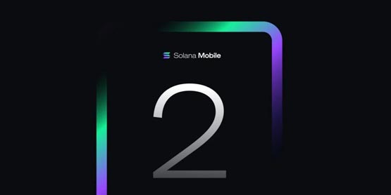 Solana第2代区块链手机Chapter2预购30小时破3万台！超越初代整年销量