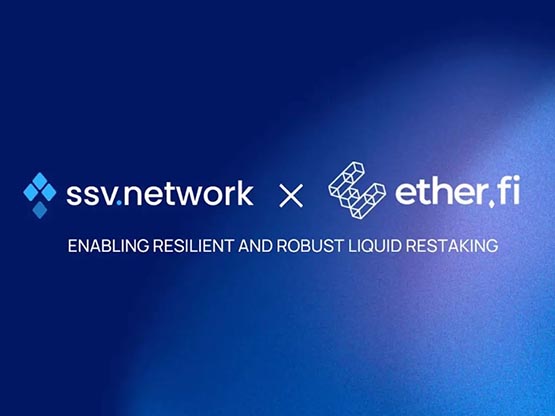 SSV Network与Ether.fi合作 以提升协议去中心化能力
