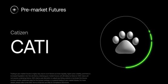 OKX上线CATI盘前交易奖励活动！预告CATI现货交易9/20开盘