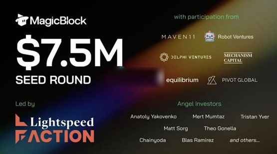 MagicBlock宣布获得750万美元种子轮注资！旨在扩充Solana即时基础设施