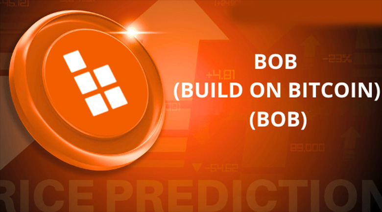 BOB币（Build on Bitcoin）价格预测：2025、2026、2027-2030 年