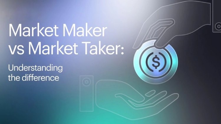 做市商和吃单者全面介绍